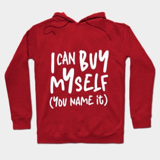 I Can Buy Myself Feminist Minimalist White Typography Hoodie